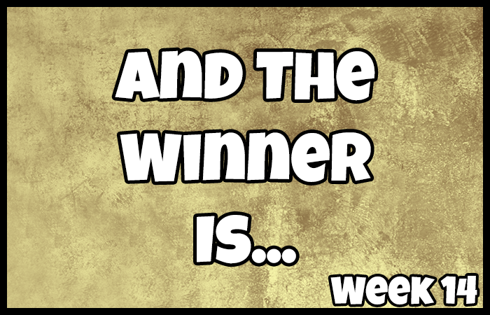 [Archives] Week 14: And The Winner Is…