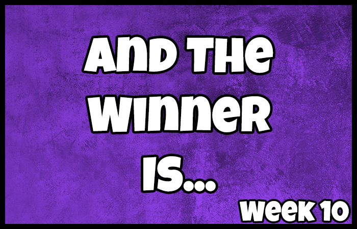 Week 10: And The Winner Is…