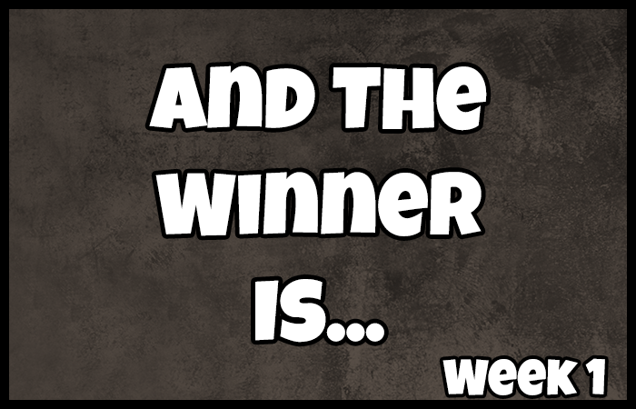 Week 1: And The Winner Is…